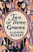 Two or Three Graces: and Other Stories