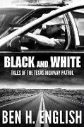 Black and White: Tales of the Texas Highway Patrol