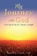 My Journey with God: A twisting, turning tale of tragedy and triumph!