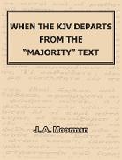 When the KJV Departs from the "majority" Text