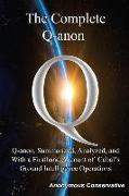 The Complete Q-anon: Q-anon, Summarized, Analyzed, and With a Firsthand Account of Cabal's Ground Intelligence Operations