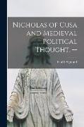 Nicholas of Cusa and Medieval Political Thought. --