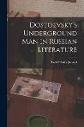 Dostoevsky's Underground Man in Russian Literature