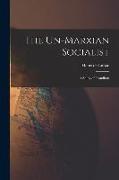 The Un-Marxian Socialist, a Study of Proudhon