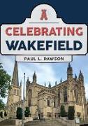 Celebrating Wakefield