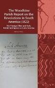 The Woodbine Parish Report on the Revolutions in South America (1822): The Foreign Office and Early British Intelligence on Latin America