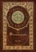 The Dhammapada (Royal Collector's Edition) (Case Laminate Hardcover with Jacket)