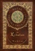 The Kybalion (Royal Collector's Edition) (Case Laminate Hardcover with Jacket)