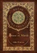 The House of Mirth (Royal Collector's Edition) (Case Laminate Hardcover with Jacket)