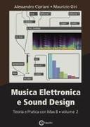 Musica Elettronica e Sound Design - Teoria e Pratica con Max 8 - volume 2 (Terza Edizione)