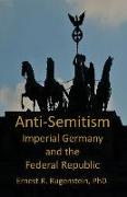 Anti-Semitism: Imperial Germany and the Federal Republic
