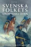 Svenska folkets underbara öden: Karl XII: s tid från 1710 samt den äldre frihetstiden (Band V)