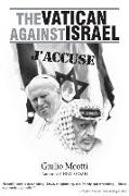 The Vatican Against Israel: J'Accuse