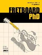 FRETBOARD PhD: Master the Guitar Fretboard through Intervals