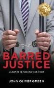 Barred Justice: A Memoir of Innocence and Deceit