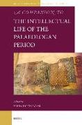 A Companion to the Intellectual Life of the Palaeologan Period