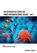 Key Heterocyclic Cores for Smart Anticancer Drug-Design Part I