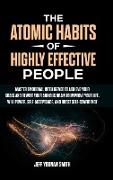 The Atomic Habits of Highly Effective People