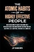 The Atomic Habits of Highly Effective People