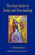 The Jesus Factor in Justice and Peacemaking