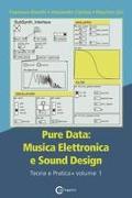 Pure Data: Musica Elettronica e Sound Design - Teoria e Pratica - Volume 1