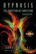 Hypnosis the Induction of Conviction