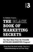 The Black Book of Marketing Secrets, Vol. 3