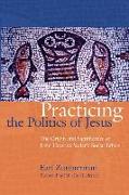 Practicing the Politics of Jesus: The Origin and Significance of John Howard Yoder's Social Ethics