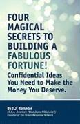 Four Magical Secrets to Building a Fabulous Fortune!