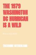 The 1979 Washington DC Hurrican is a Wild Climate Occurrence Producing with it Freezing Conditions Roaring Breeze and Reduced Clarity