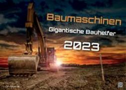 Baumaschinen - gigantische Bauhelfer - 2023 - Kalender DIN A3