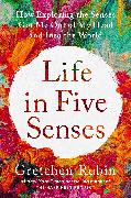 Life in Five Senses