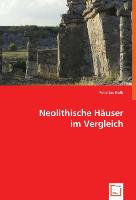 Neolithische Häuser im Vergleich