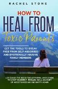 How to Heal from Toxic Parents