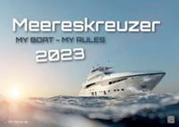 Meereskreuzer - my Boat, my Rules - Yachten - Schiffe - 2023 - Kalender DIN A2