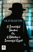 A Successful Shadow, Or, A Detective's Successful Quest
