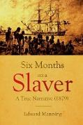 Six Months on a Slaver
