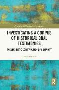 Investigating a Corpus of Historical Oral Testimonies