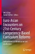 Euro-Asian Encounters on 21st-Century Competency-Based Curriculum Reforms