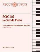 Focus on Suzuki Piano: Creative and Effective Ideas for Teachers and Parents