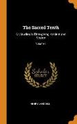 The Sacred Tenth: Or, Studies in Tithe-Giving, Ancient and Modern, Volume 1