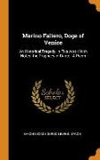 Marino Faliero, Doge of Venice: An Historical Tragedy, in Five Acts, With Notes. the Prophecy of Dante: A Poem