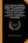 Pauls' Dictionary of Buffalo, Niagara Falls, Tonawanda and Vicinity ... a Descriptive Index and Guide to the Various Institutions, Public Buildings, S