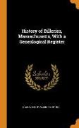 History of Billerica, Massachusetts, With a Genealogical Register