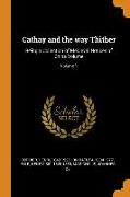 Cathay and the Way Thither: Being a Collection of Medieval Notices of China Volume, Volume 1
