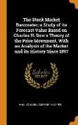 The Stock Market Barometer, a Study of its Forecast Value Based on Charles H. Dow's Theory of the Price Movement. With an Analysis of the Market nnd i