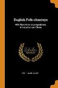 English Folk-chanteys: With Pianoforte Accompaniment, Introduction and Notes