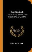 The Bliss Book: A Romantic History of the Bliss Family From the Time of its Beginning in England, to its Advent Into America