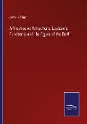 A Treatise on Attractions, Laplace's Functions, and the Figure of the Earth