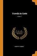 Travels in Crete, Volume 1